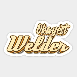 Okayest Welder typography Sticker